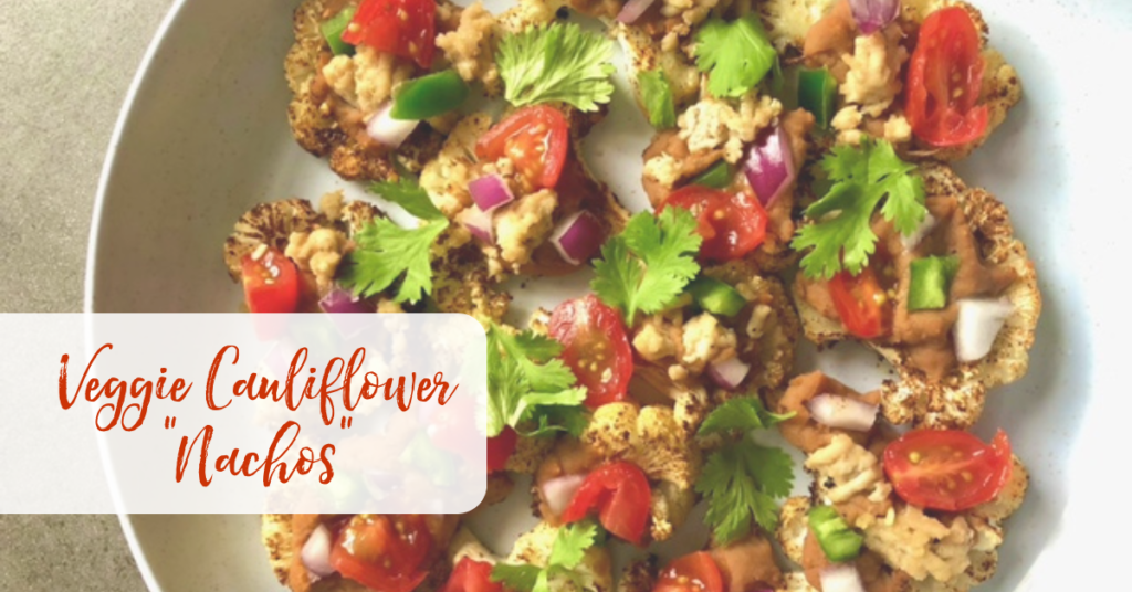 Recipe: Veggie Cauliflower “Nachos”