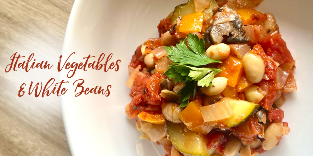 Recipe: Italian Vegetables and White Beans