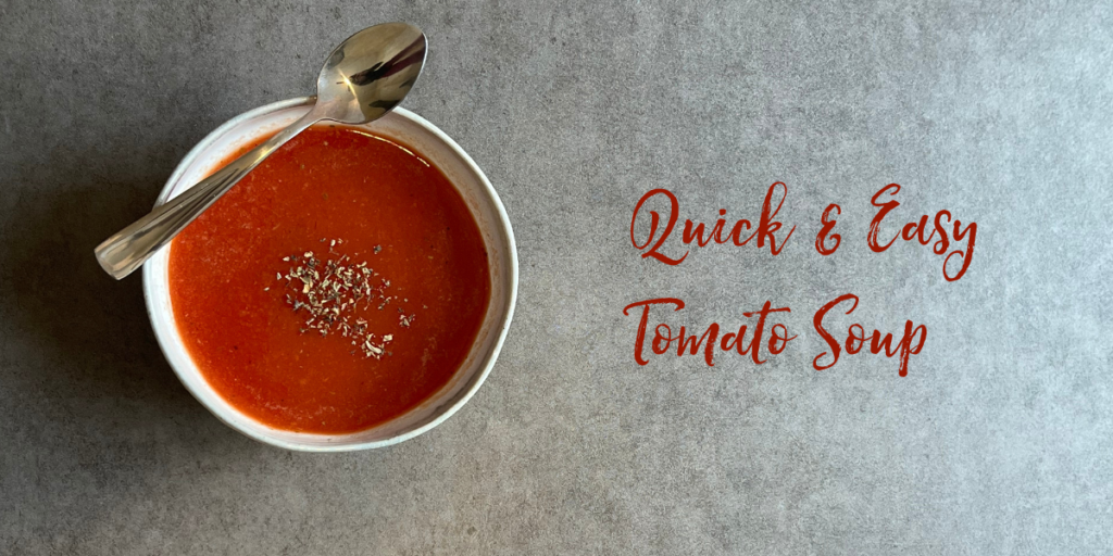 Recipe: Quick and Easy Tomato Soup